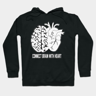 Connect brain With heart Hoodie